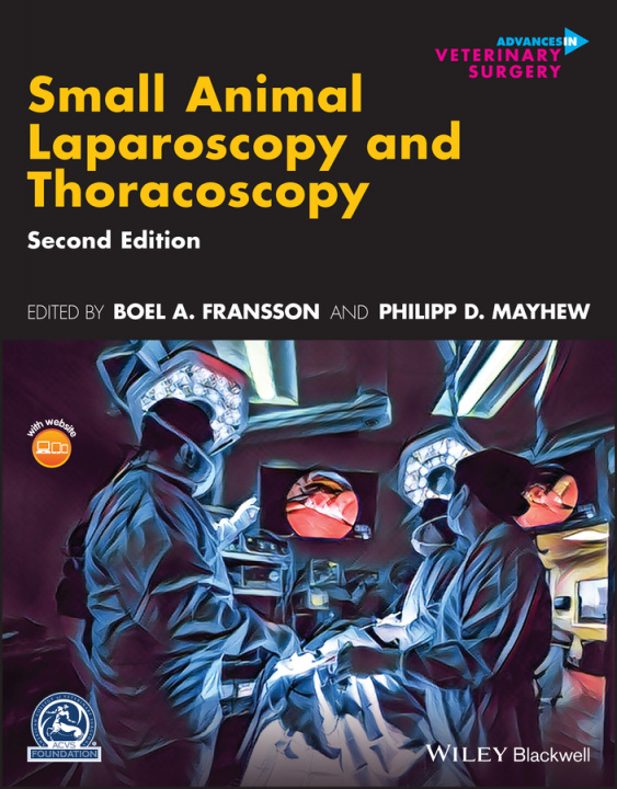 Книга Small Animal Laparoscopy and Thoracoscopy, Second Edition Boel A. Fransson