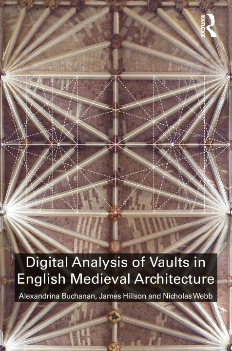 Kniha Digital Analysis of Vaults in English Medieval Architecture Buchanan