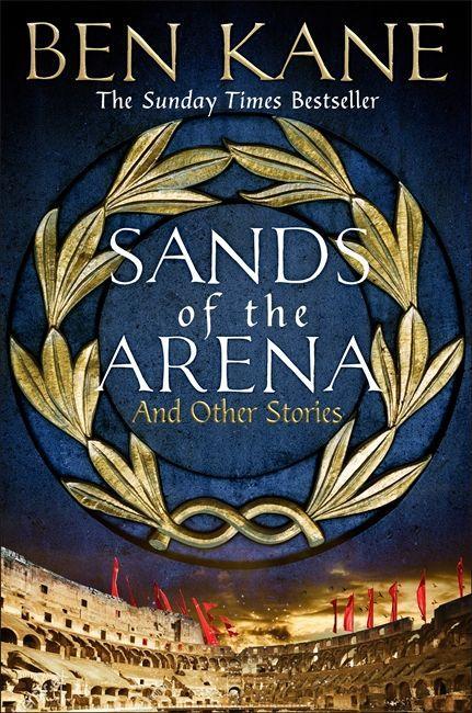 Book Sands of the Arena and Other Stories Ben Kane