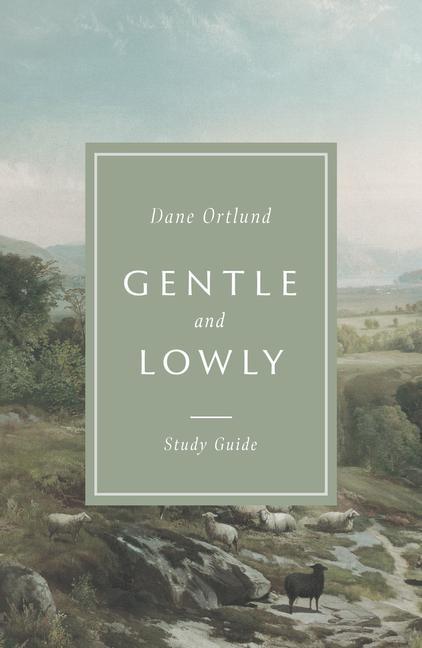 Kniha Gentle and Lowly Study Guide ORTLUND  DANE C