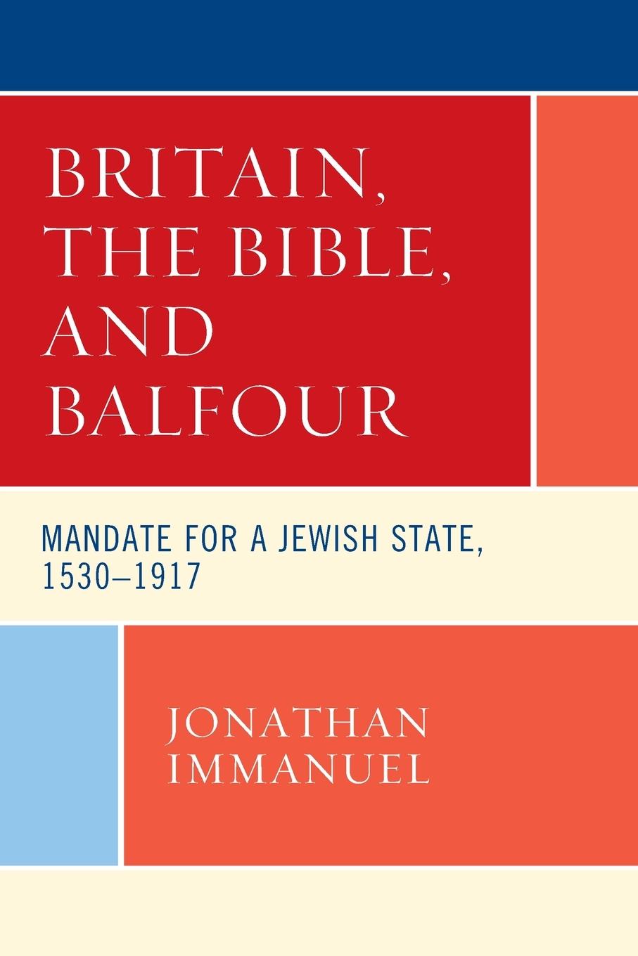Knjiga Britain, the Bible, and Balfour Jonathan Immanuel
