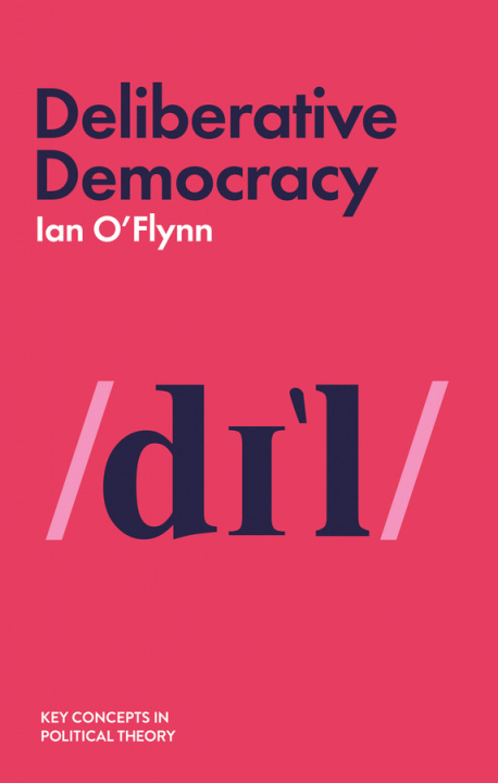 Kniha Deliberative Democracy Ian O'Flynn