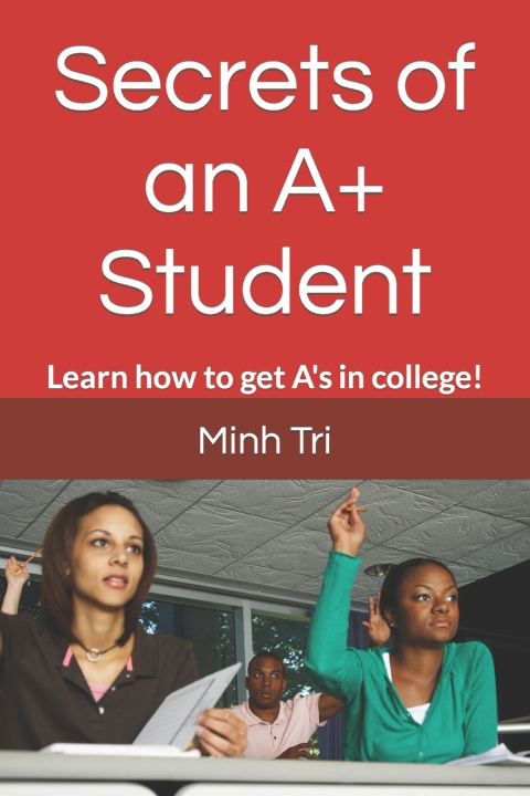 Knjiga Secrets of an A+ Student MINH TRI
