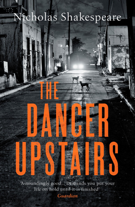Buch Dancer Upstairs Nicholas Shakespeare