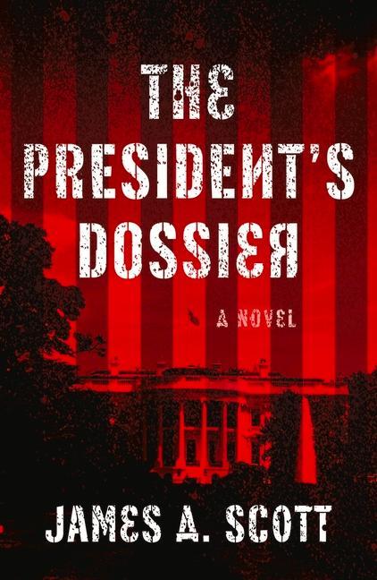 Kniha President's Dossier James A. Scott