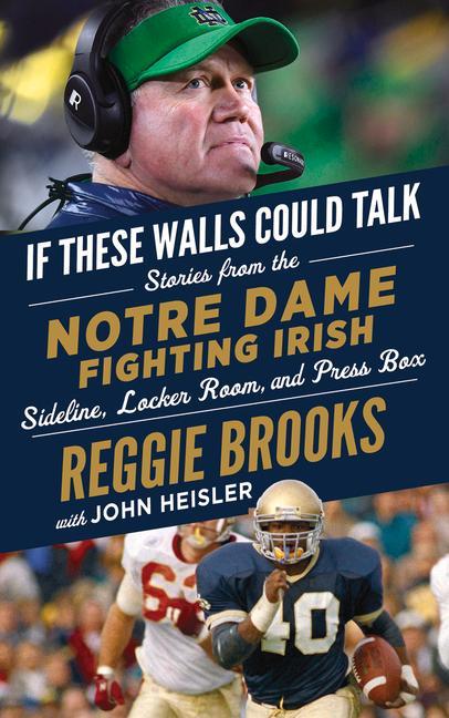 Knjiga If These Walls Could Talk: Notre Dame Fighting Irish Reggie Brooks