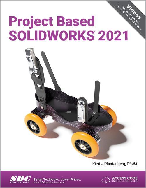 Knjiga Project Based SOLIDWORKS 2021 Kirstie Plantenberg