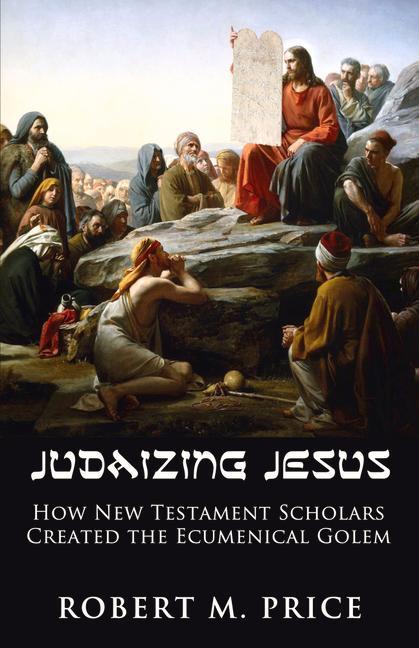 Boek Judaizing Jesus Robert M. Price