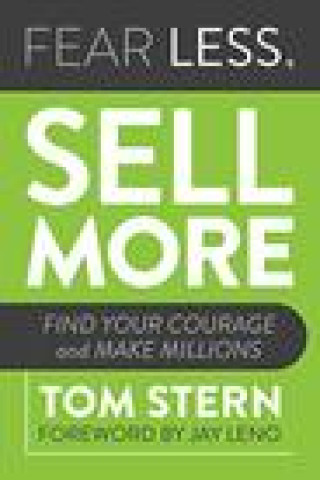 Knjiga Fear Less, Sell More Tom Stern