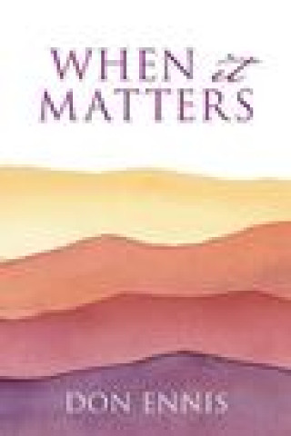 Knjiga When it Matters Ennis Don Ennis