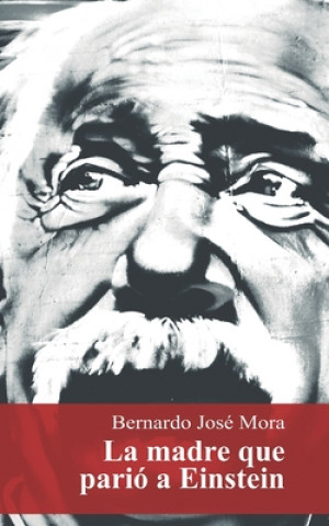 Carte madre que pario a Einstein Jose Mora Bernardo Jose Mora