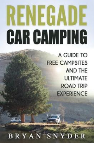 Książka Renegade Car Camping BRYAN SNYDER