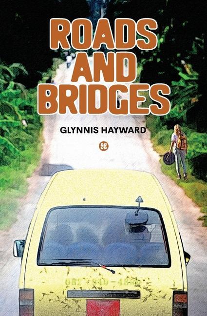 Knjiga Roads and Bridges Hayward Glynnis Hayward
