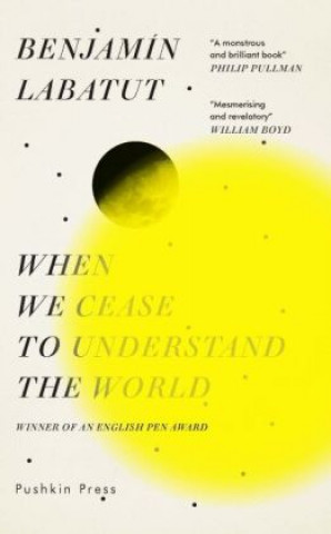 Book When We Cease to Understand the World Benjamin Labatut