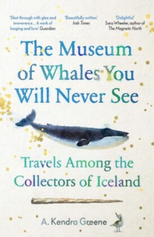 Kniha Museum of Whales You Will Never See A. Kendra Greene