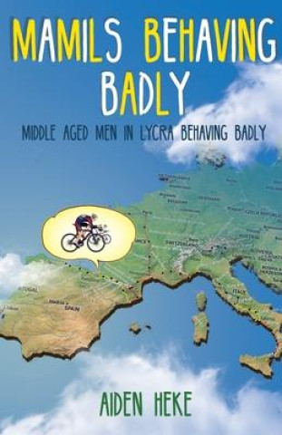 Knjiga MAMILS Behaving Badly AIDEN HEKE