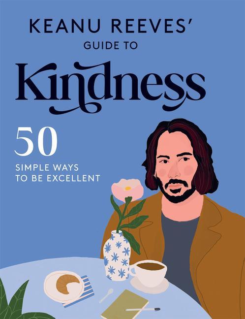 Книга Keanu Reeves' Guide to Kindness Hardie Grant Books