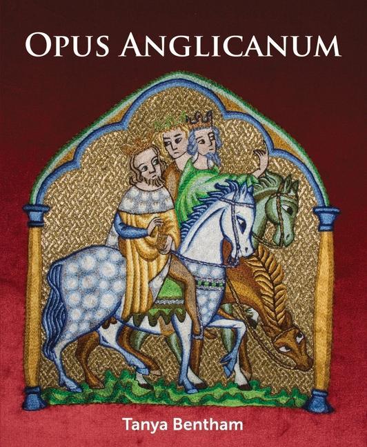 Книга Opus Anglicanum Tanya Bentham