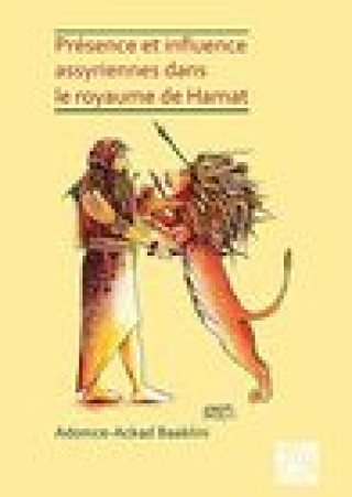 Книга Presence et influence assyriennes dans le royaume de Hamat Adonice-Ackad Baaklini
