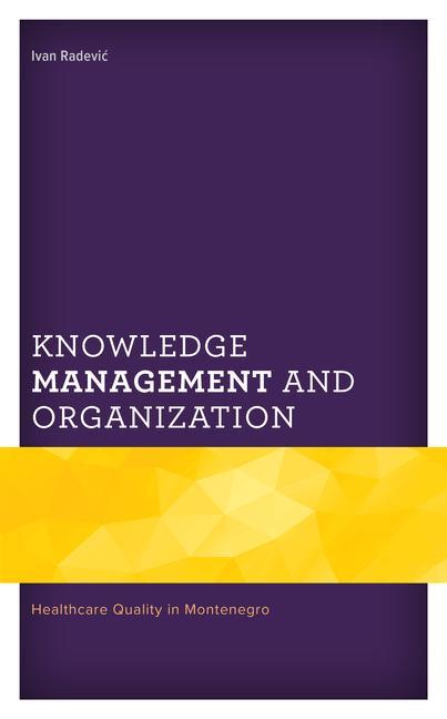 Knjiga Knowledge Management and Organization Ivan Radevic