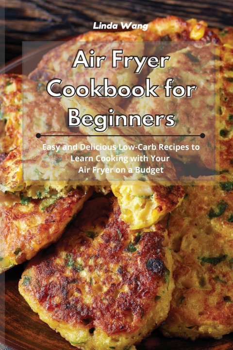 Kniha Air Fryer Cookbook for Beginners LINDA WANG