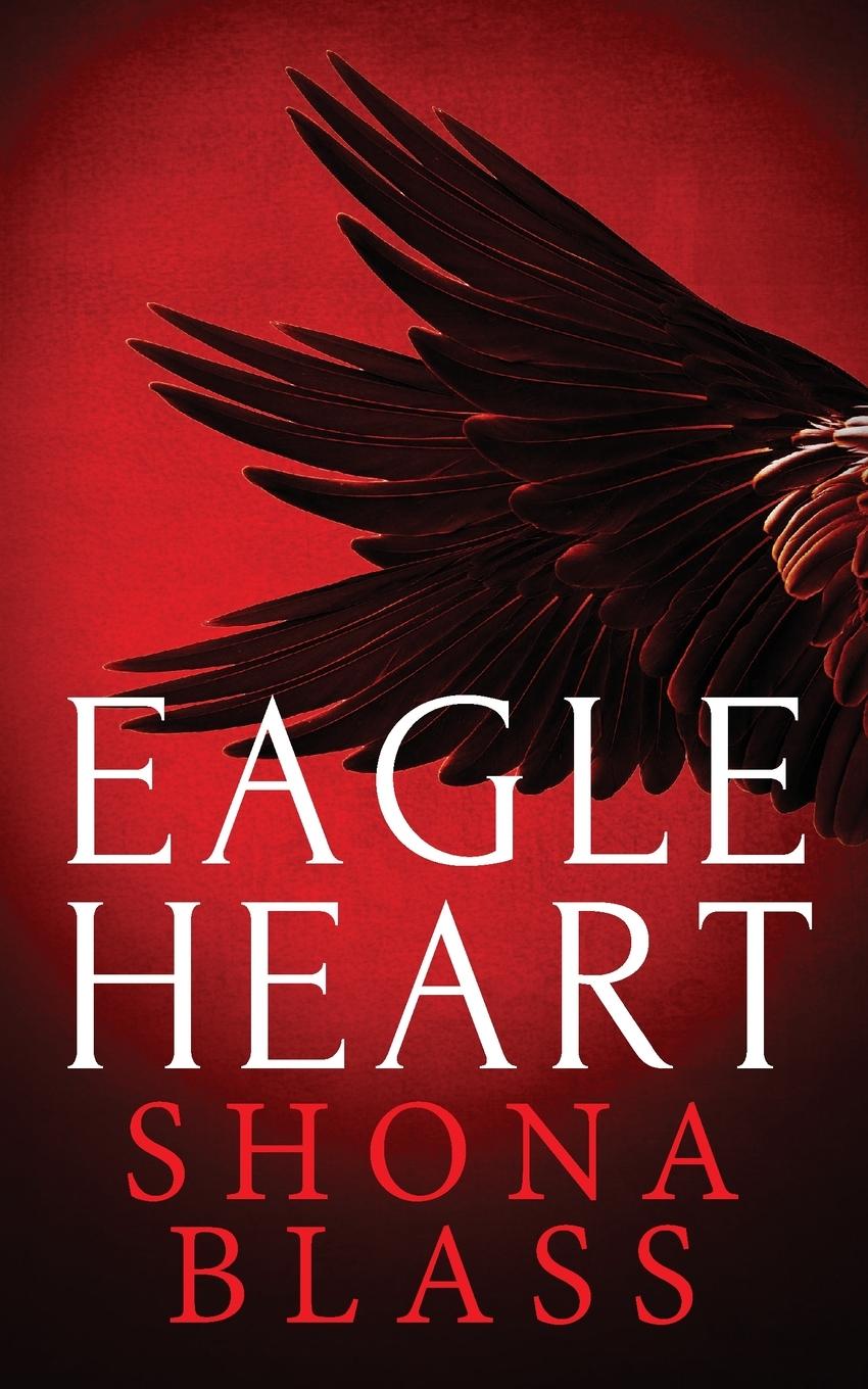 Knjiga Eagle Heart Shona Blass