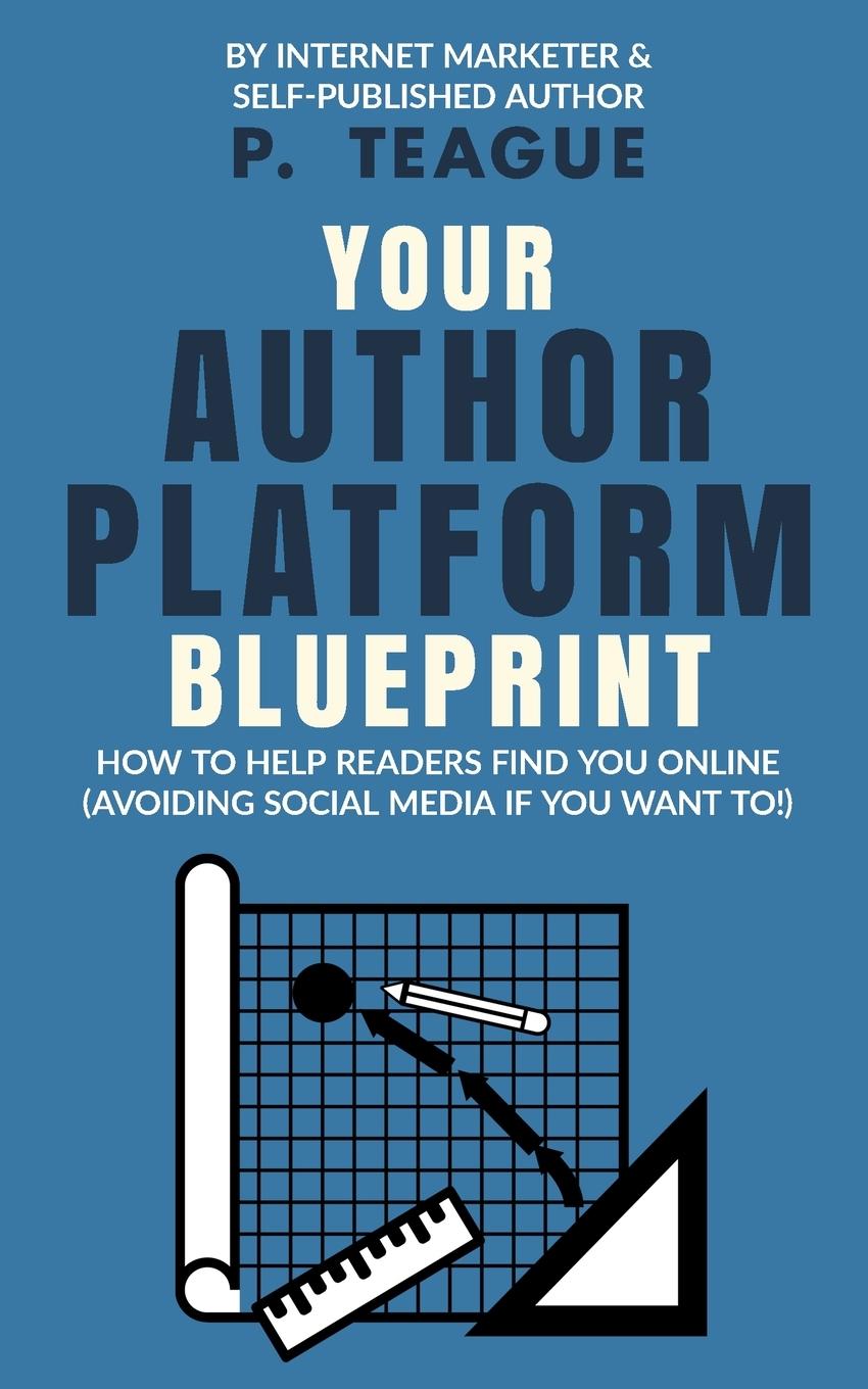 Kniha Your Author Platform Blueprint P TEAGUE