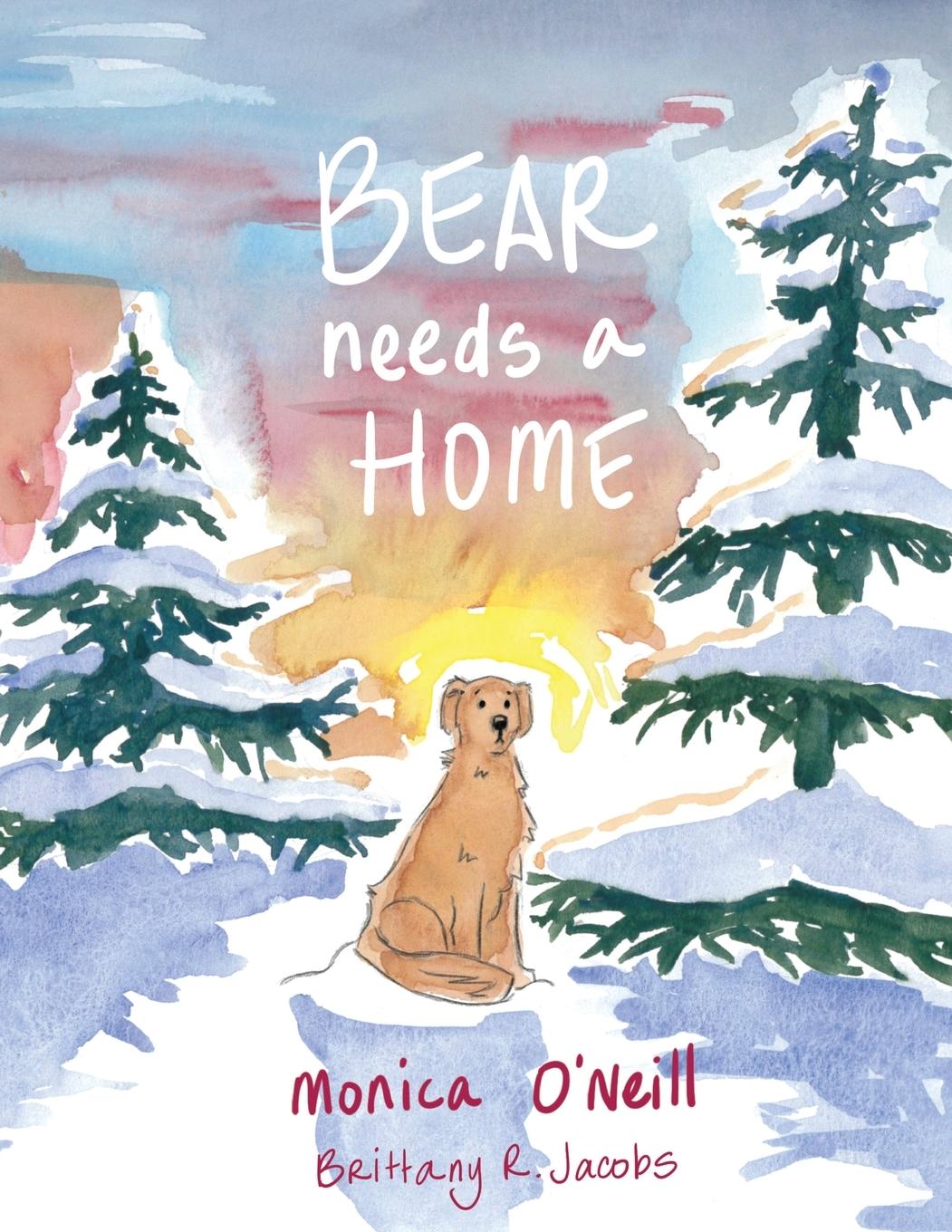 Knjiga Bear Needs A Home MONICA O'NEILL