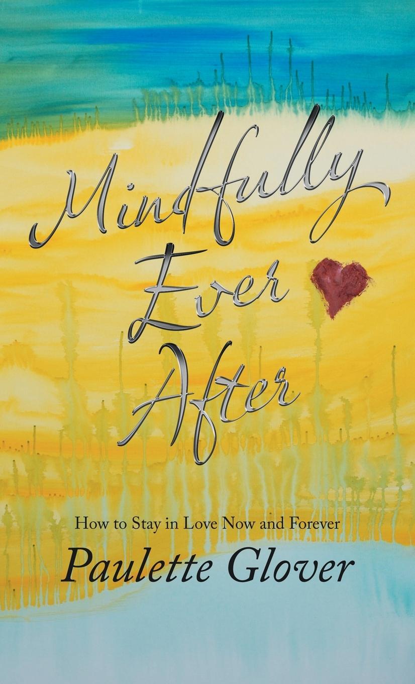 Knjiga Mindfully Ever After Glover Paulette Glover