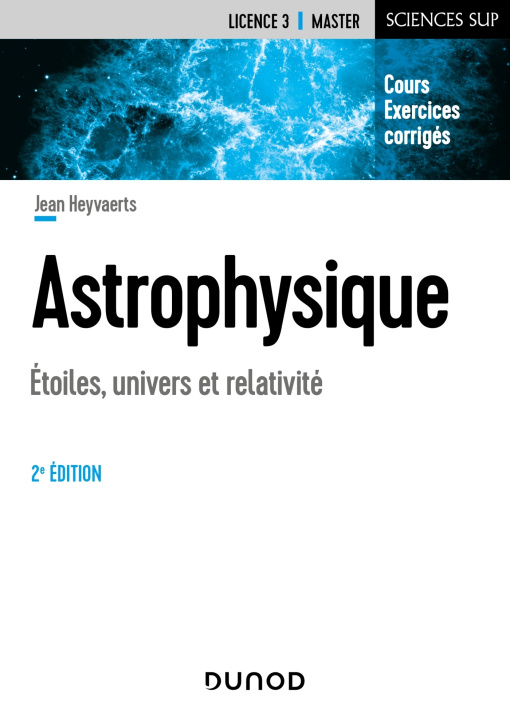 Kniha Astrophysique - 2e éd. - Etoiles, univers et relativité Jean Heyvaerts