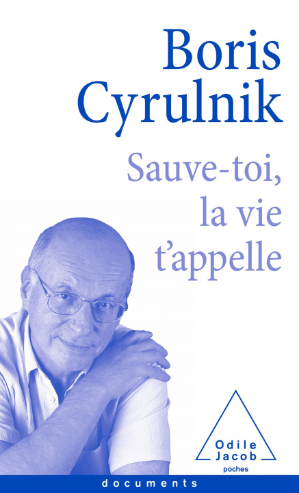 Kniha Sauve-toi, la vie t'appelle (2021) Boris Cyrulnik