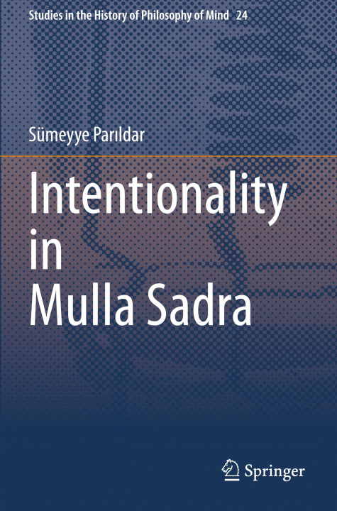 Knjiga Intentionality in Mulla Sadra Sümeyye Parıldar
