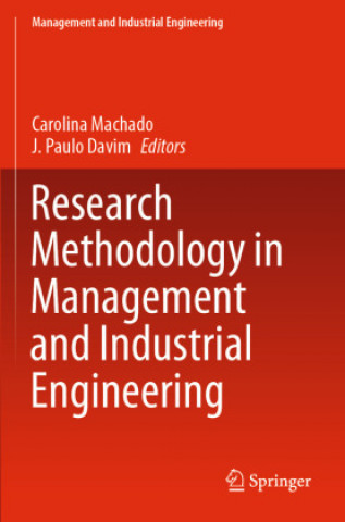 Könyv Research Methodology in Management and Industrial Engineering Carolina Machado