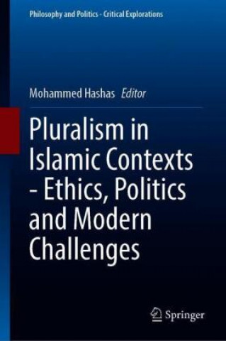 Knjiga Pluralism in Islamic Contexts - Ethics, Politics and Modern Challenges Mohammed Hashas