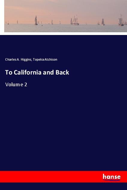 Knjiga To California and Back Topeka Atchison