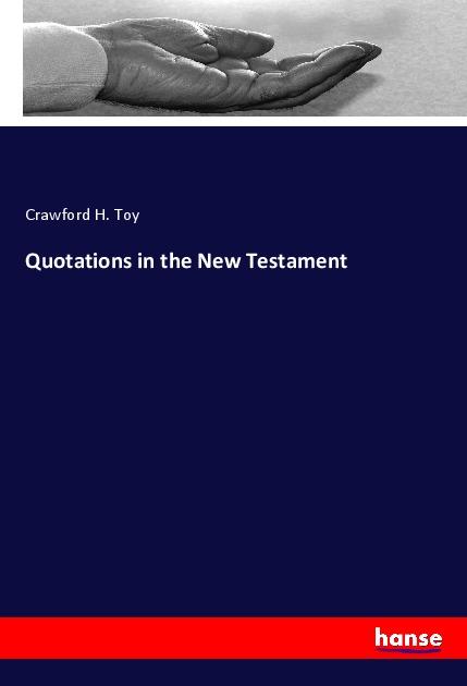Książka Quotations in the New Testament Crawford H. Toy