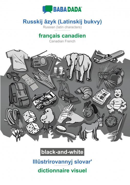 Carte BABADADA black-and-white, Russkij âzyk (Latinskij bukvy) - français canadien, Ill?strirovannyj slovar? - dictionnaire visuel 
