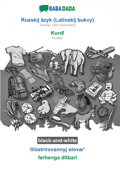 Könyv BABADADA black-and-white, Russkij âzyk (Latinskij bukvy) - Kurdî, Ill?strirovannyj slovar? - ferhenga dîtbarî 