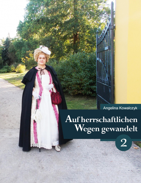 Knjiga Auf herrschaftlichen Wegen gewandelt - Teil 2 Angelina Kowalczyk