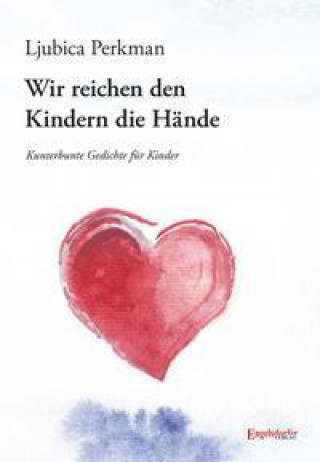 Knjiga Wir reichen den Kindern die Hände Ljubica Perkman