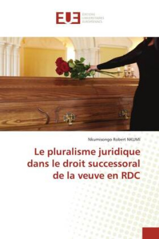 Книга pluralisme juridique dans le droit successoral de la veuve en RDC NKUMI Nkumisongo Robert NKUMI