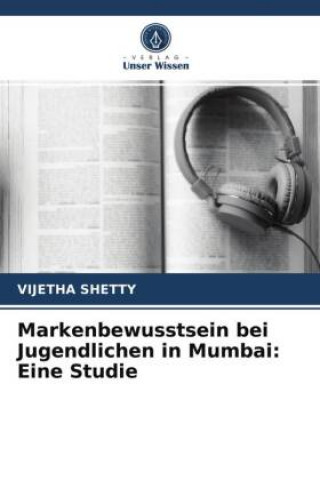 Knjiga Markenbewusstsein bei Jugendlichen in Mumbai Shetty Vijetha Shetty
