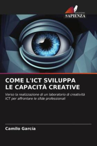 Книга Come l'Ict Sviluppa Le Capacita Creative CAMILO GARC A