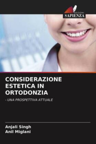 Könyv Considerazione Estetica in Ortodonzia ANJALI SINGH