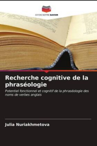 Kniha Recherche cognitive de la phraseologie JULIA NURIAKHMETOVA