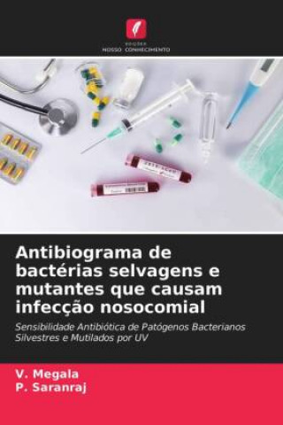 Knjiga Antibiograma de bacterias selvagens e mutantes que causam infeccao nosocomial V. MEGALA