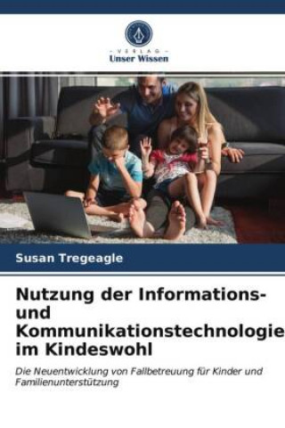 Kniha Nutzung der Informations- und Kommunikationstechnologie im Kindeswohl SUSAN TREGEAGLE