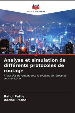 Knjiga Analyse et simulation de differents protocoles de routage RAHUL PETHE