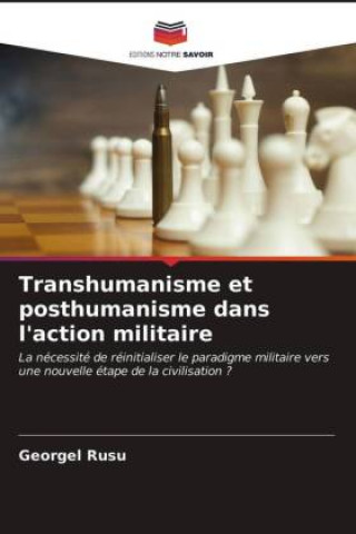 Knjiga Transhumanisme et posthumanisme dans l'action militaire GEORGEL RUSU