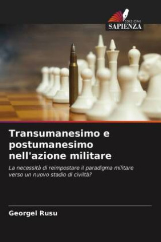 Knjiga Transumanesimo e postumanesimo nell'azione militare GEORGEL RUSU
